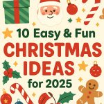 10 Easy & Fun Christmas Ideas for 2025